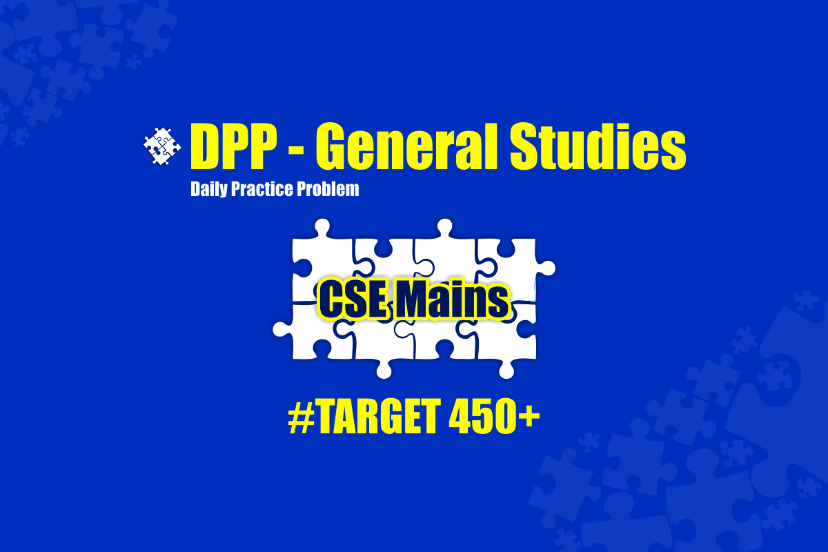 General Studies-Daily Practice Problems(DPP)