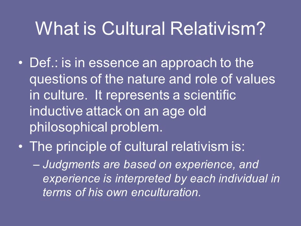 Analysis Of Cultural Relativist And Critique Of
