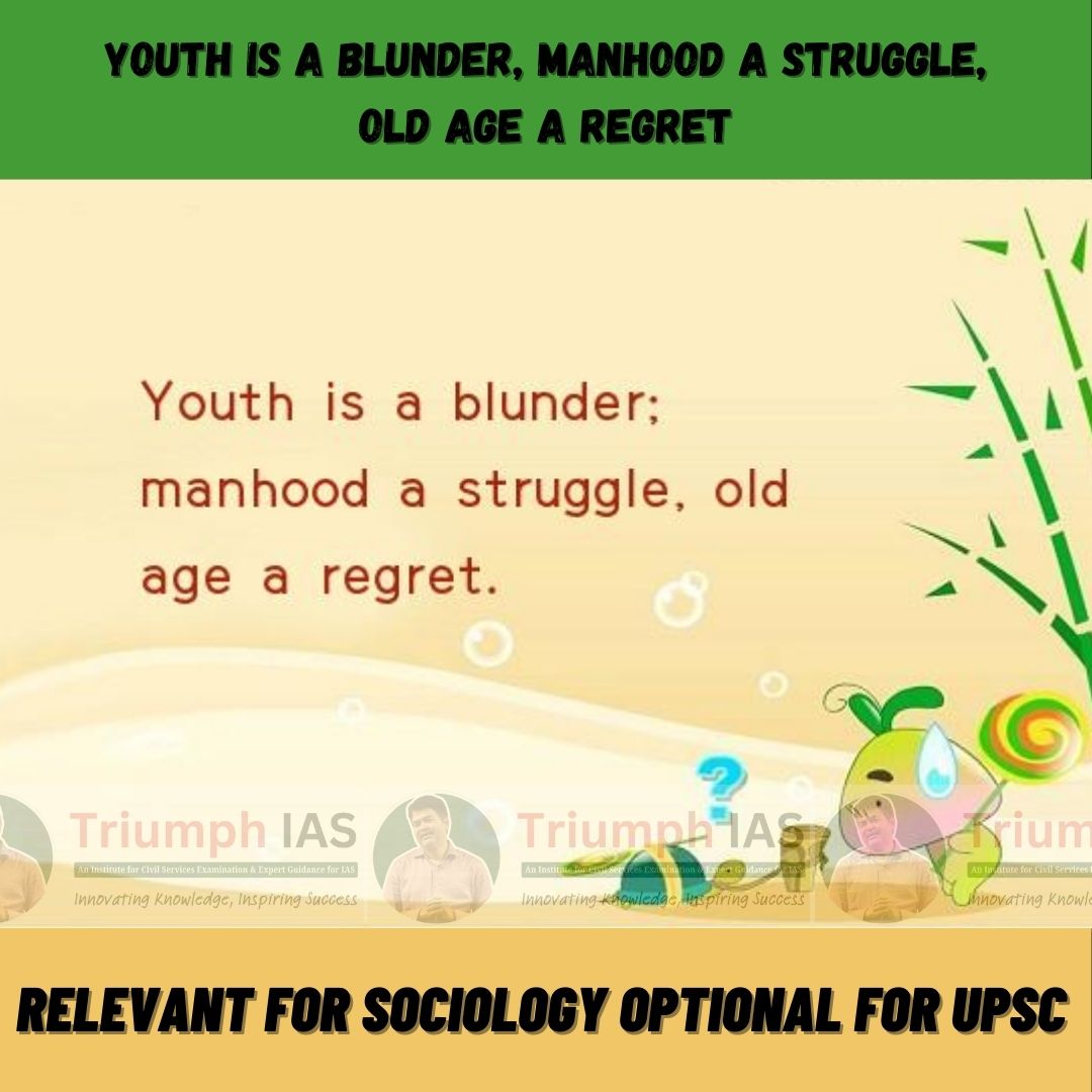 Youth is a blunder, Manhood a struggle, Old Age a regret by Vikash Ranjan sir at Triumph IAS, UPSC Sociology Optional 