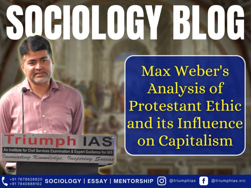 Max Weber's Analysis of Protestant Ethic and its Influence on Capitalism, Best Sociology Optional Coaching, Sociology Optional Syllabus