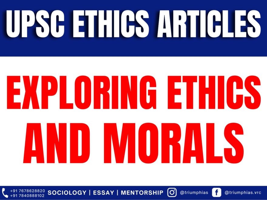 Ethics: What is it and what is it not?, Cons, Feasibility, and Alternatives, Best Sociology Optional Teacher, Best Sociology Optional Coaching, Sociology Optional Syllabus