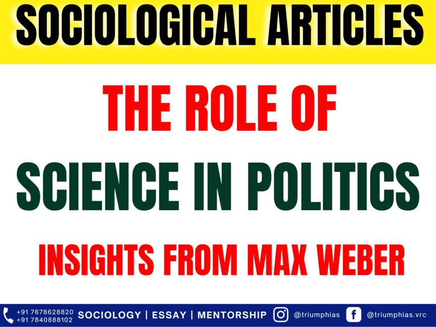The Role of Science in Politics: Insights from Weber. Best Sociology Optional Teacher, Best Sociology Optional Coaching, Sociology Optional Syllabus