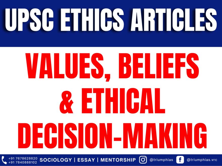 Exploring Values, Beliefs and their Impact on Ethical Decision-Making, Best Sociology Optional Teacher, Best Sociology Optional Coaching, Sociology Optional Syllabus