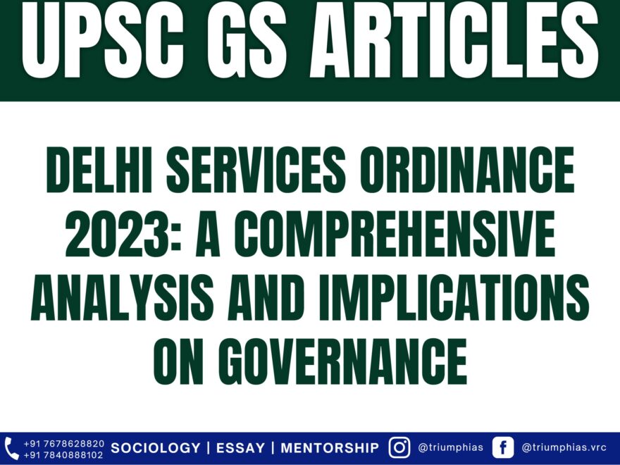 Delhi Services Ordinance 2023: A Comprehensive Analysis and Implications on Governance, Best Sociology Optional Coaching, Sociology Optional Syllabus