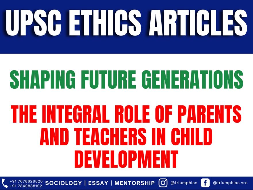 Shaping Future Generations: The Integral Role of Parents and Teachers in Child Development, Best Sociology Optional Coaching, Sociology Optional Syllabus