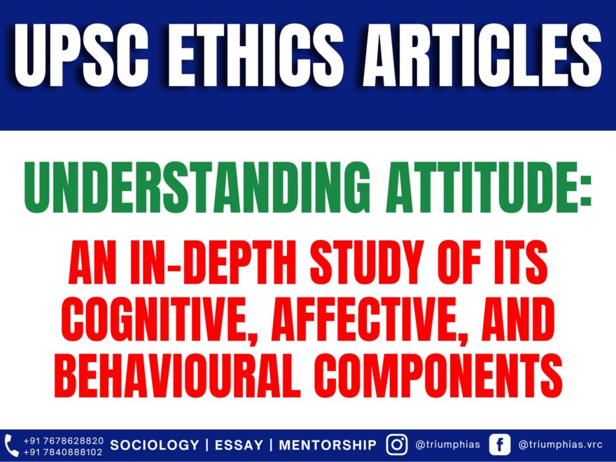 Understanding Attitude: An In-depth Study of its Cognitive, Affective, and Behavioural Components, Best Sociology Optional Coaching, Sociology Optional Syllabus