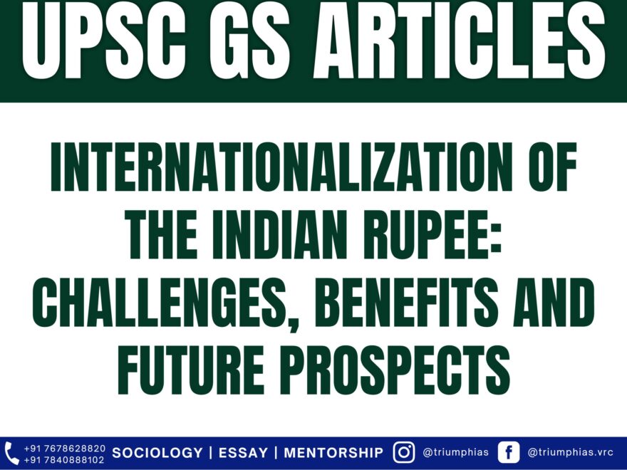 Internationalization of the Indian Rupee: Challenges, Benefits and Future Prospects, Best Sociology Optional Coaching, Sociology Optional Syllabus