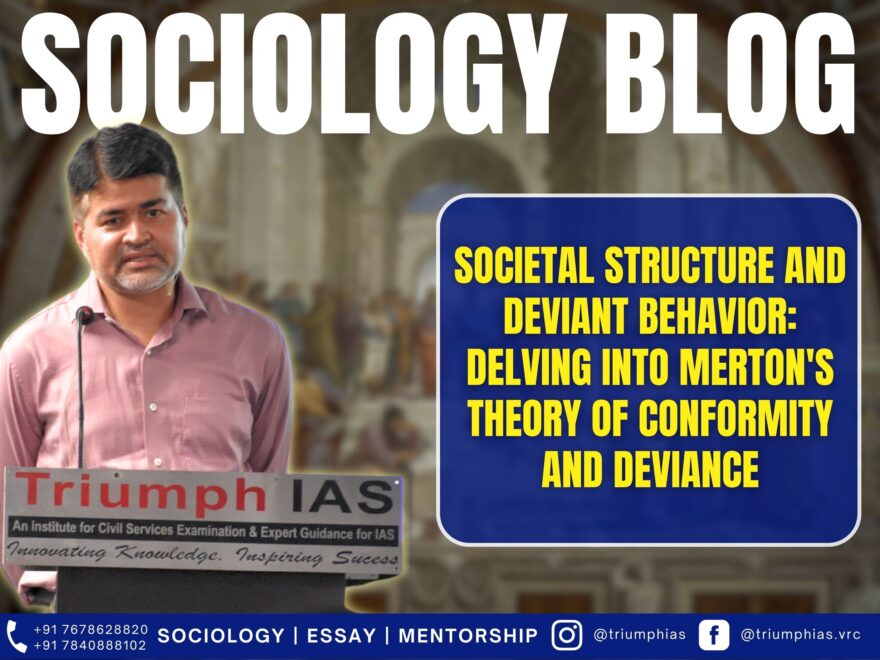 Societal Structure and Deviant Behavior: Delving into Merton's Theory of Conformity and Deviance, Best Sociology Optional Coaching, Sociology Optional Syllabus