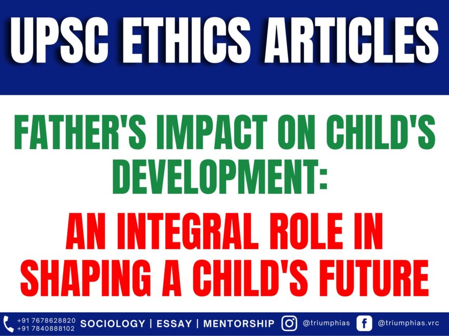 Father's role , Father's Impact on Child's Development: An Integral Role in Shaping a Child's Future, Best Sociology Optional Coaching, Sociology Optional Syllabus