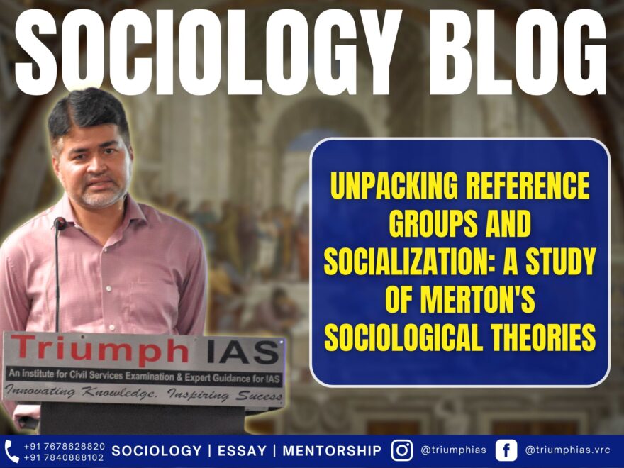 Unpacking Reference Groups and Socialization: A Study of Merton's Sociological Theories, Best Sociology Optional Coaching, Sociology Optional Syllabus