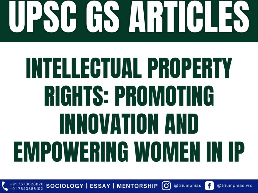 Intellectual Property Rights: Promoting Innovation and Empowering Women in IP, Best Sociology Optional Coaching, Sociology Optional Syllabus