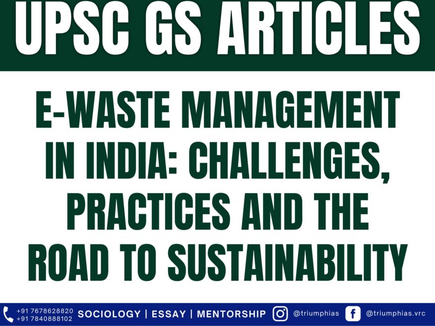 E-Waste Management in India: Challenges, Practices and the Road to Sustainability, Best Sociology Optional Coaching, Sociology Optional Syllabus