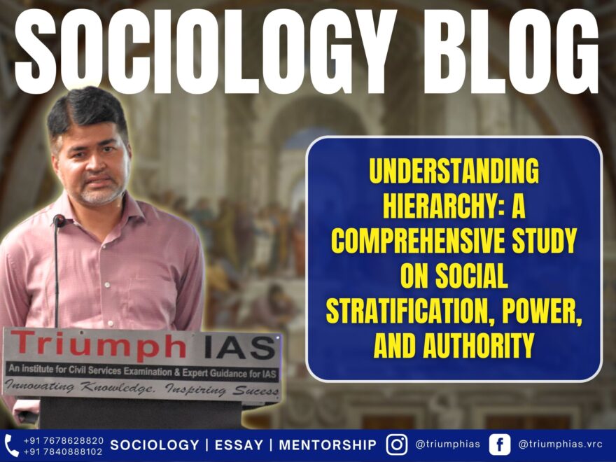 Concept of Hierarchy : A Comprehensive Study on Social Stratification, Power, and Authority, Best Sociology Optional Coaching, Sociology Optional Syllabus
