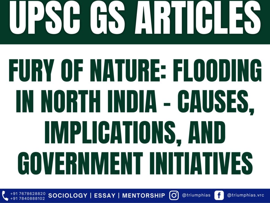 Fury of Nature: Flooding in North India - Causes, Implications, and Government Initiatives, Best Sociology Optional Coaching, Sociology Optional Syllabus