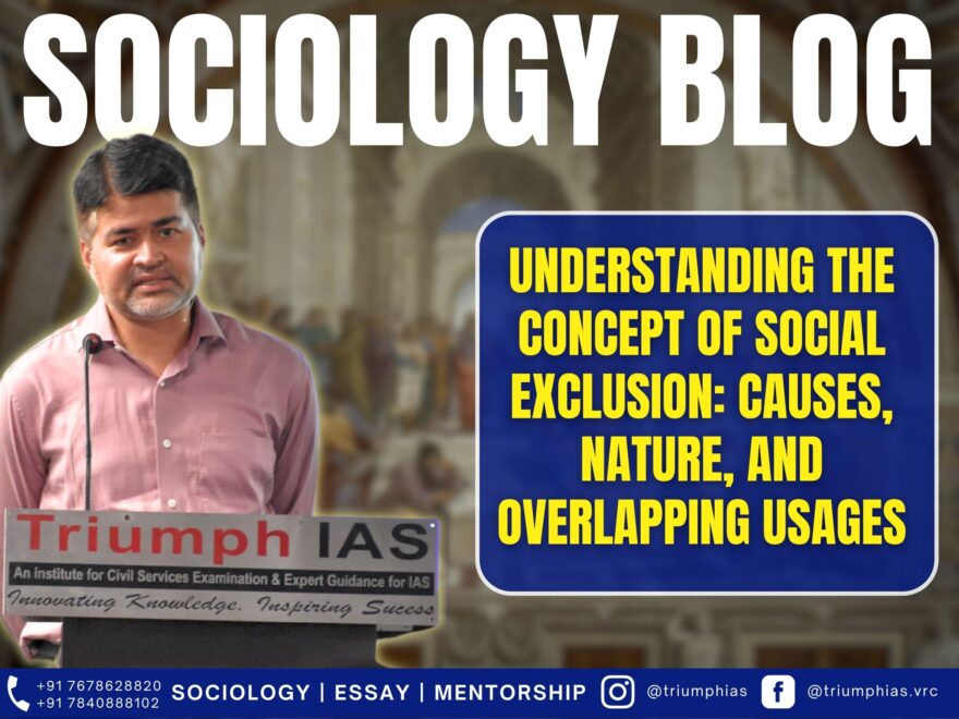Understanding the Concept of Social Exclusion: Causes, Nature, and Overlapping Usages, Best Sociology Optional Coaching, Sociology Optional Syllabus