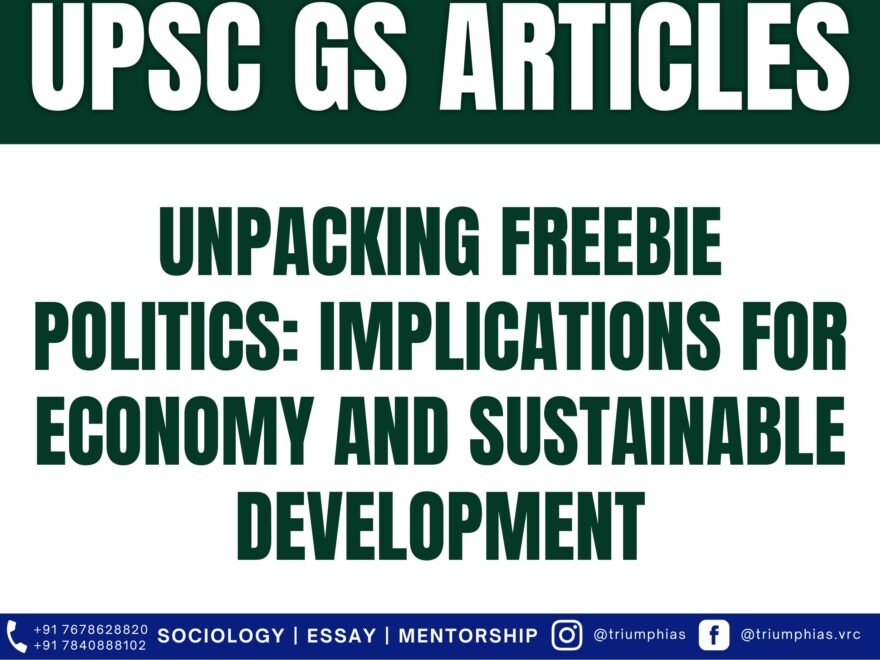 Unpacking Freebie Politics: Implications for Economy and Sustainable Development, Best Sociology Optional Coaching, Sociology Optional Syllabus