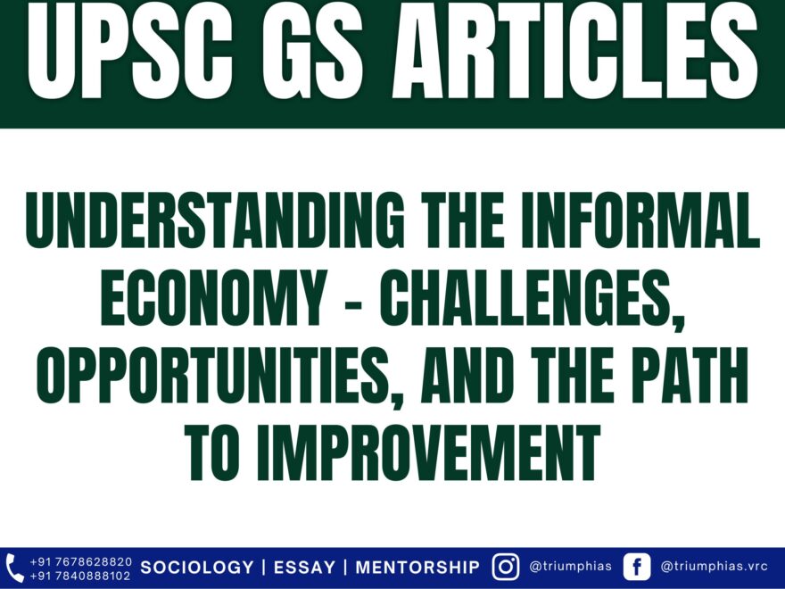 Understanding the Informal Economy - Challenges, Opportunities, and the Path to Improvement, Best Sociology Optional Coaching, Sociology Optional Syllabus