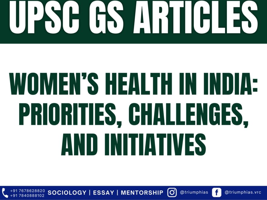 Women's Health in India: Priorities, Challenges, and Initiatives, Best Sociology Optional Coaching, Sociology Optional Syllabus