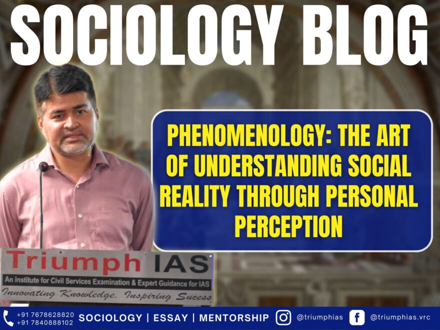 Phenomenology in sociology, Edmund Husserl, Alfred Schutz, Typifications, Common-sense Knowledge, Social Reality, Constructionism, Constructivism, Postmodernism, Post structuralism, Social Processes, Subjective Meanings, Social Construction.