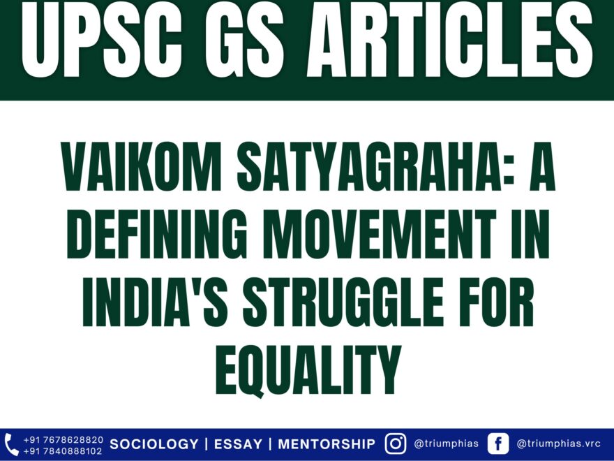 Vaikom Satyagraha: A Defining Movement in India's Struggle for Equality, Best Sociology Optional Coaching, Sociology Optional Syllabus