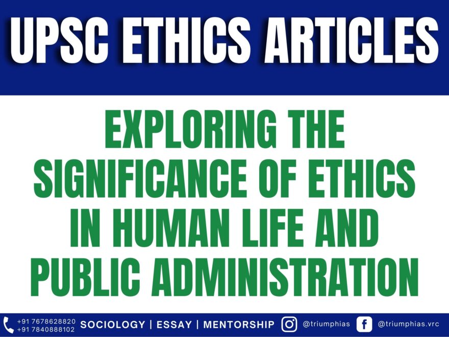 Exploring the Significance of Ethics in Human Life and Public Administration, Best Sociology Optional Coaching, Sociology Optional Syllabus.