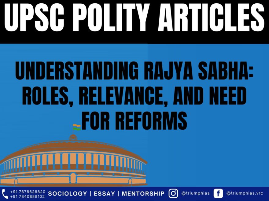 Understanding Rajya Sabha: Roles, Relevance, and Need for Reforms, Best Sociology Optional Coaching, Sociology Optional Syllabus.