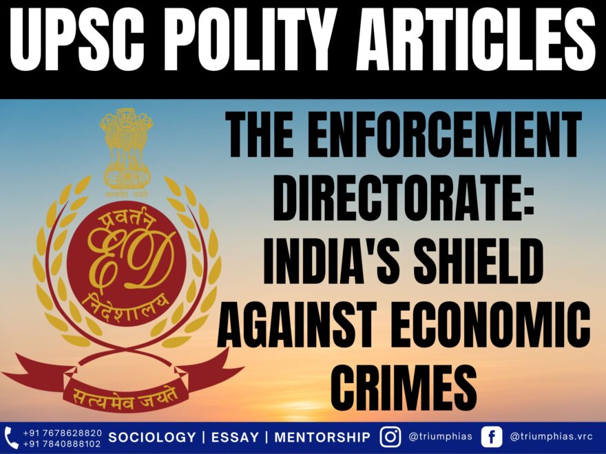 The Enforcement Directorate: India's Shield Against Economic Crimes, Best Sociology Optional Coaching, Sociology Optional Syllabus.