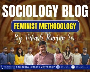 Feminist Methodology: Approaches, Criticisms, and Transformations in Sociological Research, Best Sociology Optional Coaching, Sociology Optional Syllabus.