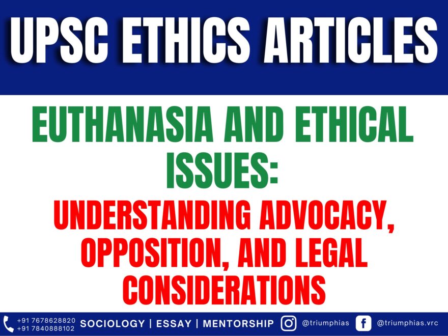 Euthanasia and Ethical Issues: Understanding Advocacy, Opposition, and Legal Considerations, Best Sociology Optional Coaching, Sociology Optional Syllabus.