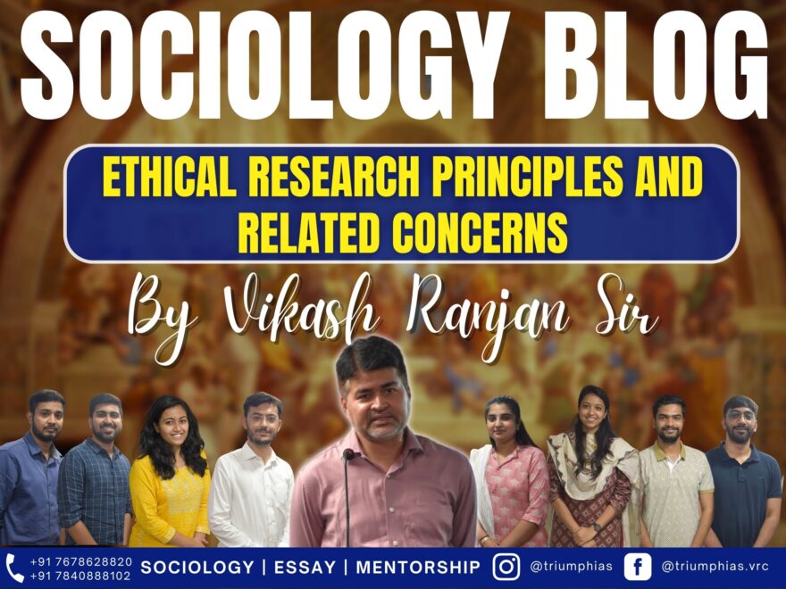 Ethical Research Principles and Related Concerns: A Comprehensive Overview, Best Sociology Optional Coaching, Sociology Optional Syllabus.