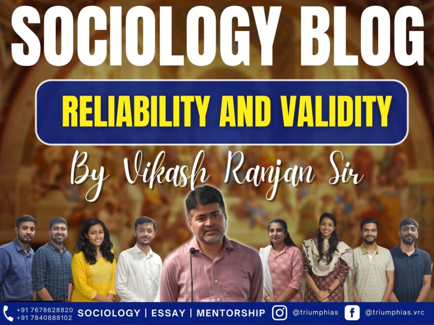 Reliability and Validity in Research: A Comparative Analysis of Quantitative and Qualitative Methods, Best Sociology Optional Coaching, Sociology Optional Syllabus.