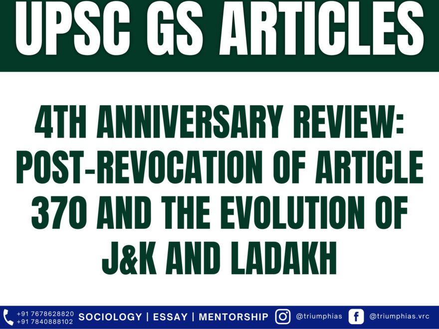 4th Anniversary Review: Post-Revocation of Article 370 and the Evolution of J&K and Ladakh, Best Sociology Optional Coaching, Sociology Optional Syllabus.