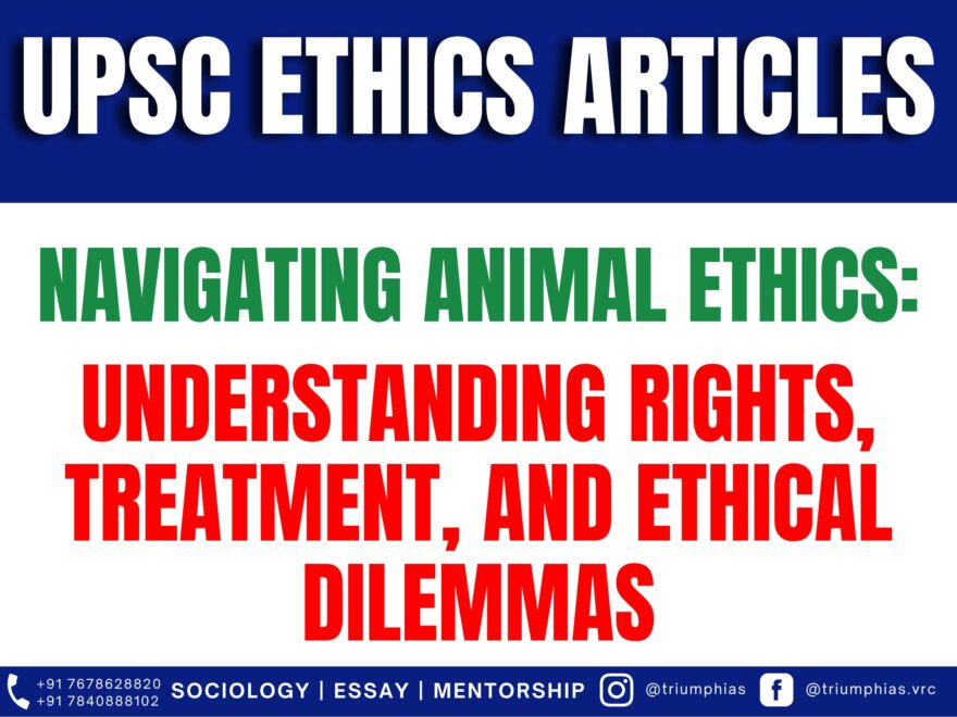 Navigating Animal Ethics: Understanding Rights, Treatment, and Ethical Dilemmas, Best Sociology Optional Coaching, Sociology Optional Syllabus.