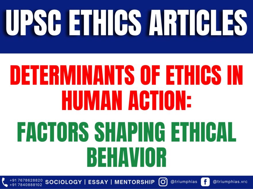 Determinants of Ethics in Human Action: Factors Shaping Ethical Behavior, Best Sociology Optional Coaching, Sociology Optional Syllabus.