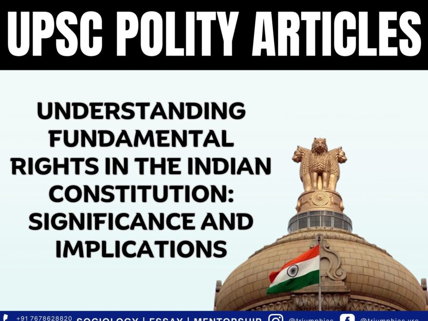 Understanding Fundamental Rights in the Indian Constitution: Significance and Implications, Best Sociology Optional Coaching, Sociology Optional Syllabus.