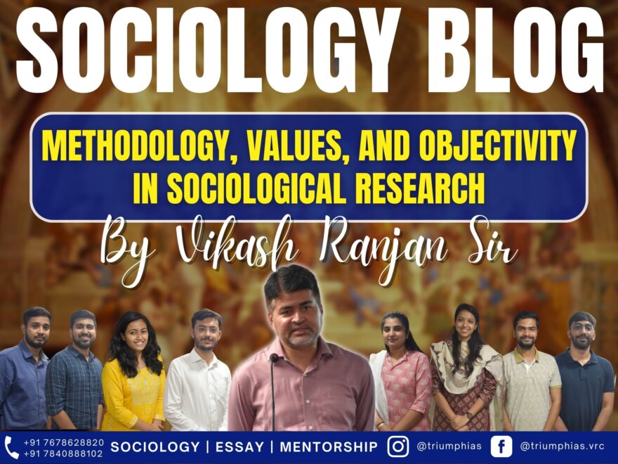 Methodology, Values, and Objectivity in Sociological Research, Best Sociology Optional Coaching, Sociology Optional Syllabus.