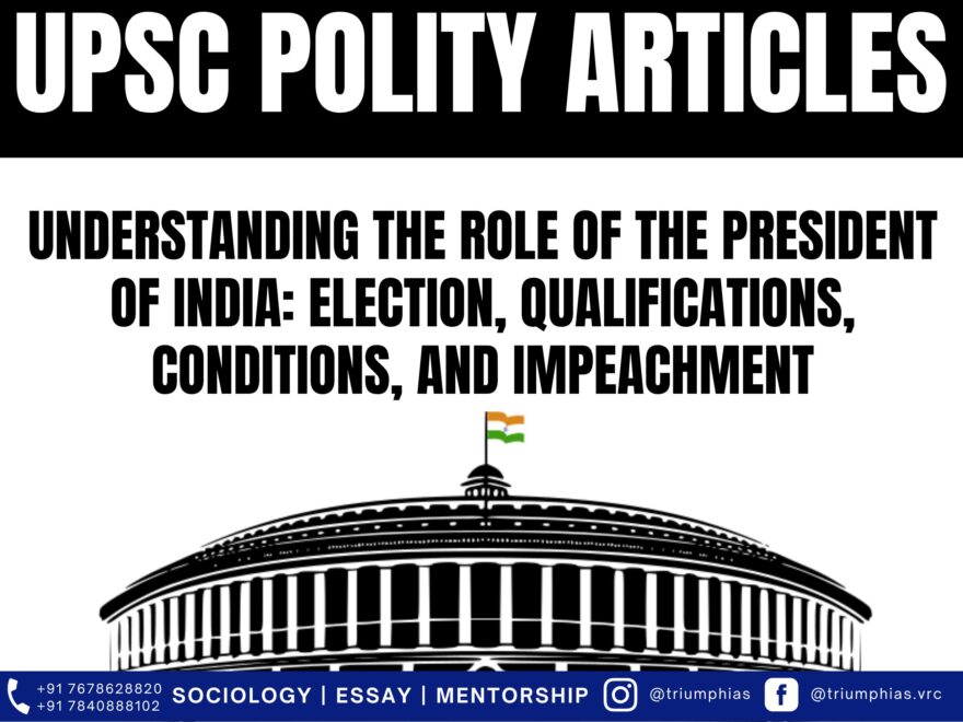Understanding the Role of the President of India: Election, Qualifications, Conditions, and Impeachment, Best Sociology Optional Coaching, Sociology Optional Syllabus.