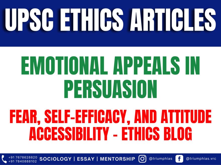 Emotional Appeals in Persuasion: Fear, Self-Efficacy, and Attitude Accessibility - Ethics Blog, Best Sociology Optional Coaching, Sociology Optional Syllabus.