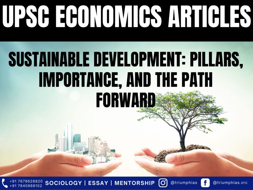 Sustainable Development: Pillars, Importance, and the Path Forward, Best Sociology Optional Coaching, Sociology Optional Syllabus.