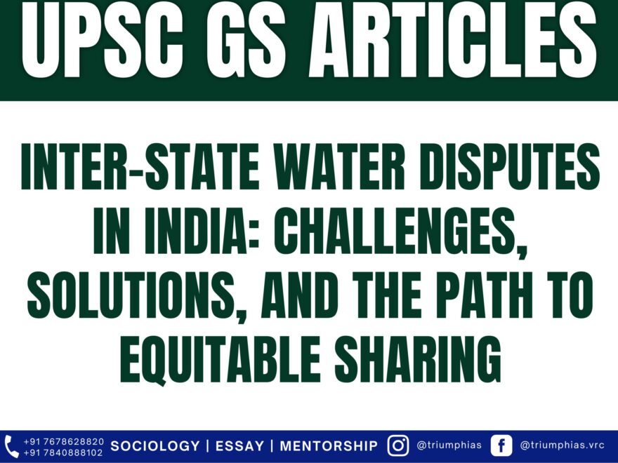 Inter-State Water Disputes in India: Challenges, Solutions, and the Path to Equitable Sharing, Best Sociology Optional Coaching, Sociology Optional Syllabus.