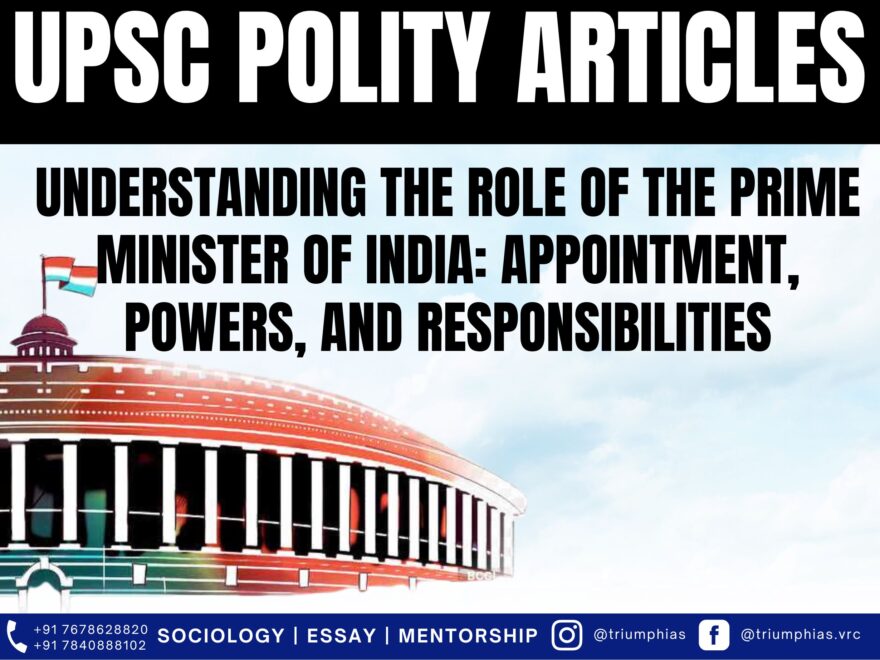 Understanding the Role of the Prime Minister of India: Appointment, Powers, and Responsibilities, Best Sociology Optional Coaching, Sociology Optional Syllabus.