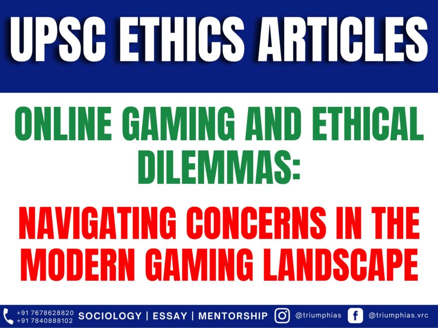 Online Gaming and Ethical Dilemmas: Navigating Concerns in the Modern Gaming Landscape, Best Sociology Optional Coaching, Sociology Optional Syllabus.