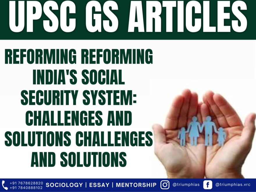 Reforming India's Social Security System: Challenges and Solutions, Best Sociology Optional Coaching, Sociology Optional Syllabus.