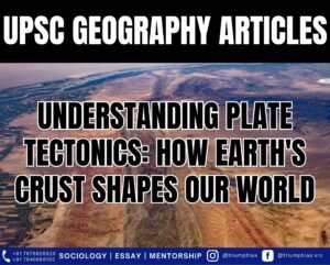 Understanding Plate Tectonics: How Earth's Crust Shapes Our World, Best Sociology Optional Coaching, Sociology Optional Syllabus.