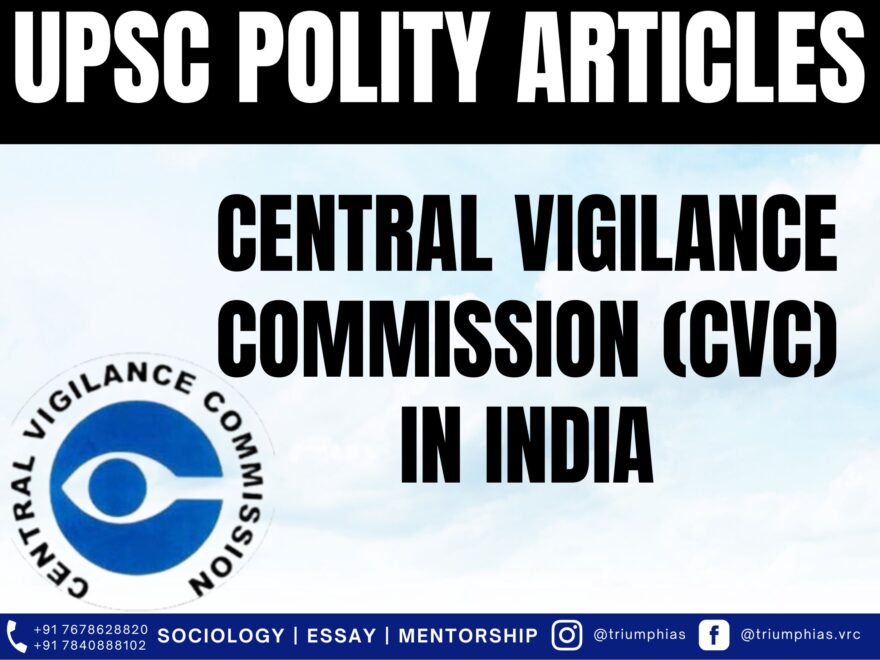 Role, Functions, and Challenges of the Central Vigilance Commission (CVC) in India, Best Sociology Optional Coaching, Sociology Optional Syllabus.