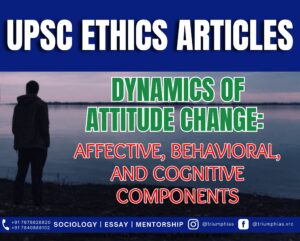Dynamics of Attitude Change: Affective, Behavioral, and Cognitive Components, Best Sociology Optional Coaching, Sociology Optional Syllabus.