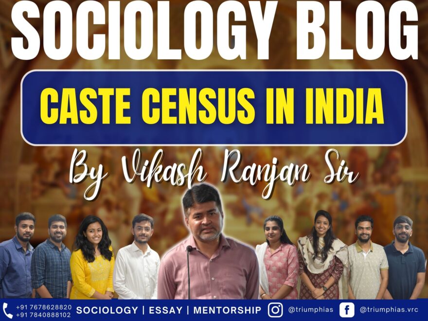 Caste Census in India: A Comprehensive Guide to its History, Importance, and Challenges, Best Sociology Optional Coaching, Sociology Optional Syllabus.
