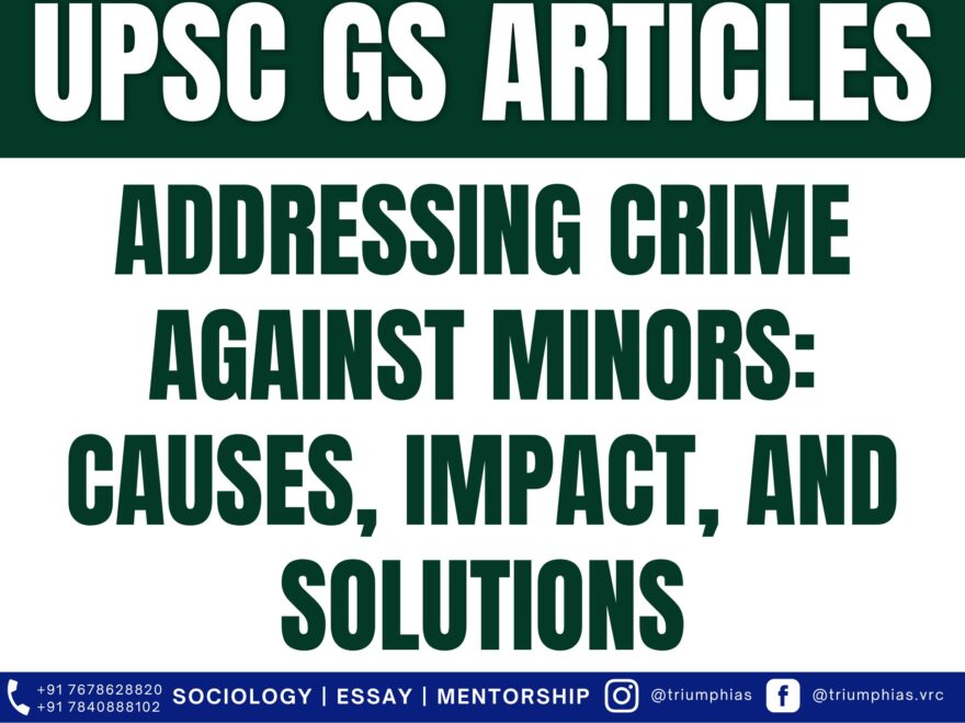 Addressing Crime Against Minors: Causes, Impact, and Solutions, Best Sociology Optional Coaching, Sociology Optional Syllabus.