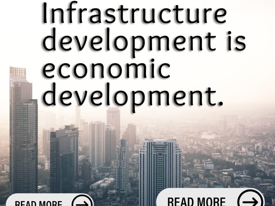 Infrastructure Development, Economic Growth, Job Creation, Productivity, Investment, Accessibility, Inequality Reduction, Sustainability, Resilience, Economic Development