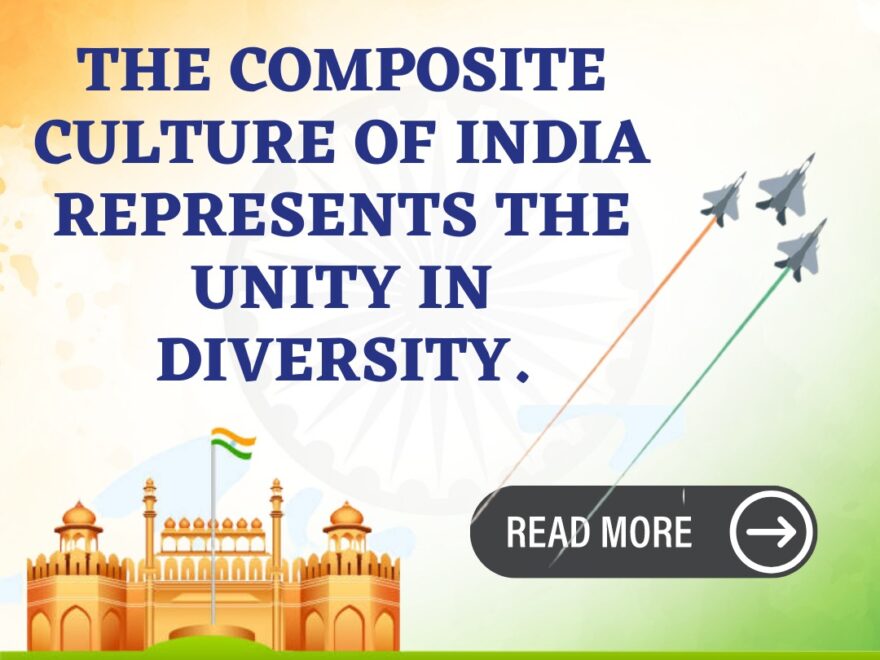 India, Composite Culture, Unity in Diversity, Religions, Languages, Festivals, Art, Architecture, Historical Evolution